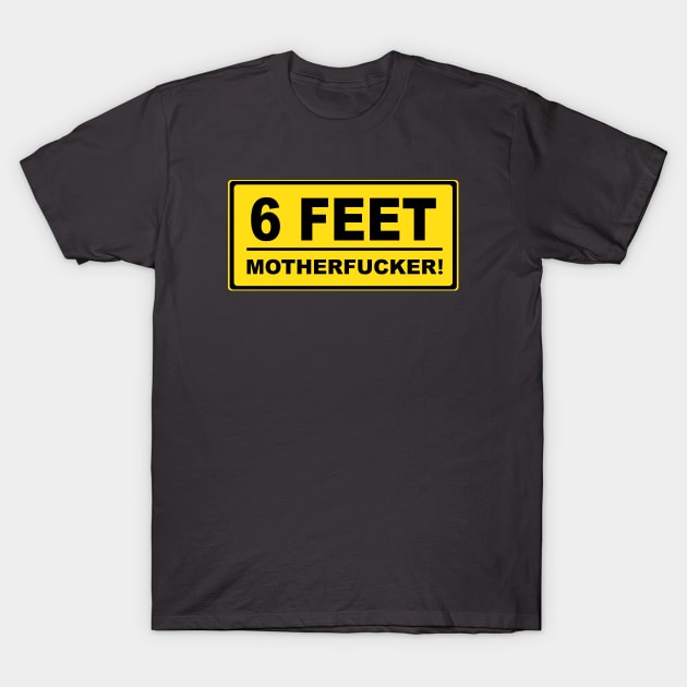 6 feet mf T-Shirt by inksquirt